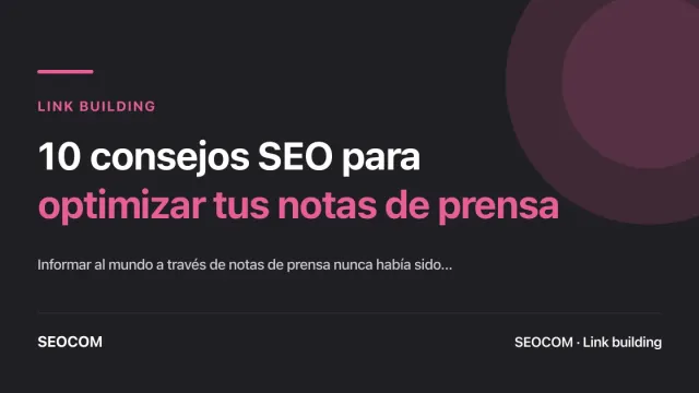10 consejos SEO para optimizar tus notas de prensa