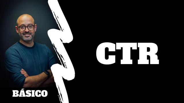CTR: Qué es, cómo medirlo y cómo mejorarlo