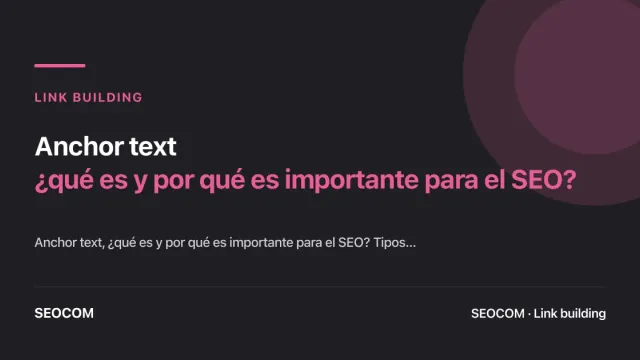 Anchor text: ¿qué es y por qué es importante para el SEO?