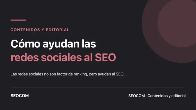 Cómo ayudan las redes sociales al SEO