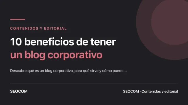 10 beneficios de tener un blog corporativo