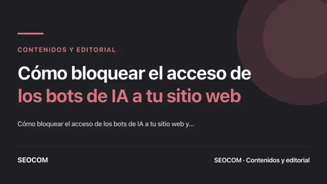 Cómo bloquear el acceso de los bots de IA a tu sitio web