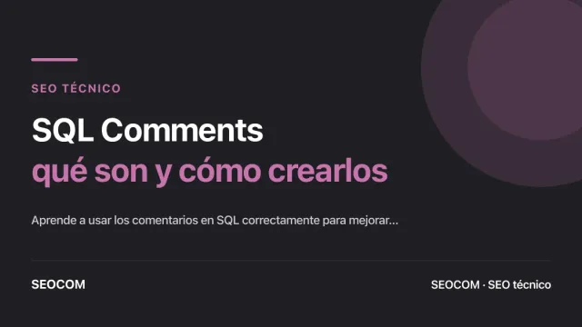 SQL Comments: qué son y cómo crearlos