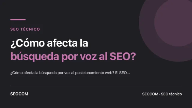 ¿Cómo afecta la búsqueda por voz al SEO?