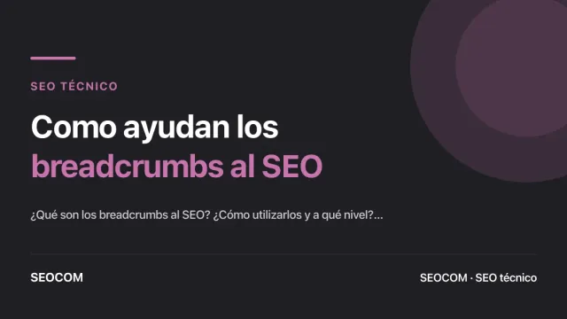 Como ayudan los breadcrumbs al SEO