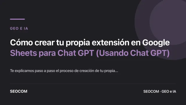 Cómo crear tu propia extensión en Google Sheets para Chat GPT  (Usando Chat GPT)