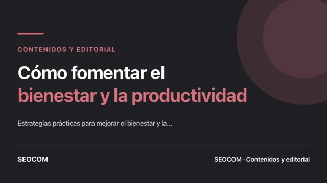 Cómo fomentar el bienestar y la productividad en equipos de marketing remotos o híbridos