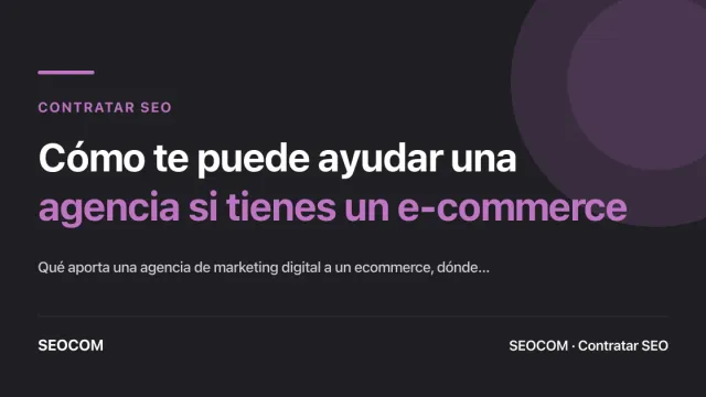 Cómo te puede ayudar una agencia si tienes un e-commerce