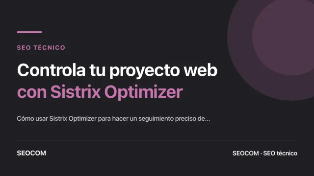 Controla tu proyecto web con Sistrix Optimizer