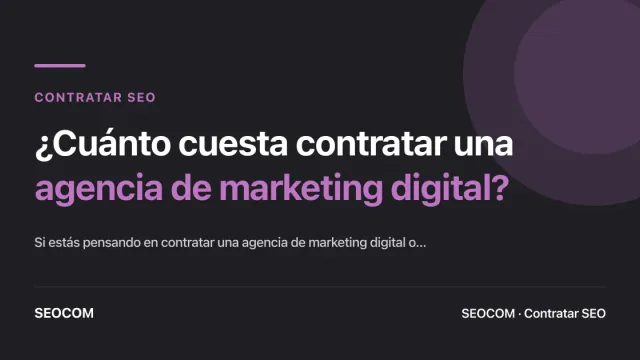 ¿Cuánto cuesta contratar una agencia de marketing digital?