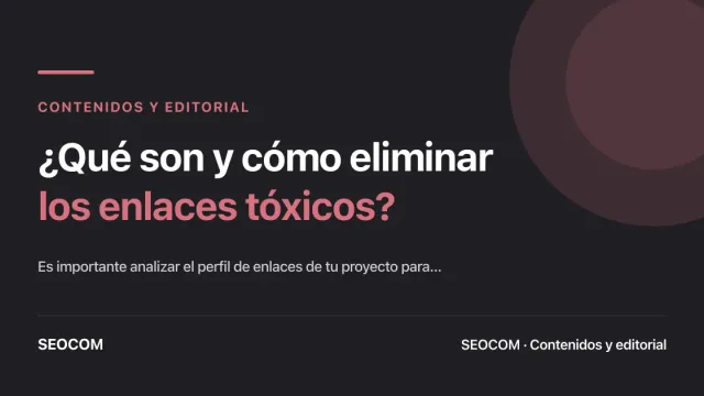 ¿Qué son y cómo eliminar los enlaces tóxicos?