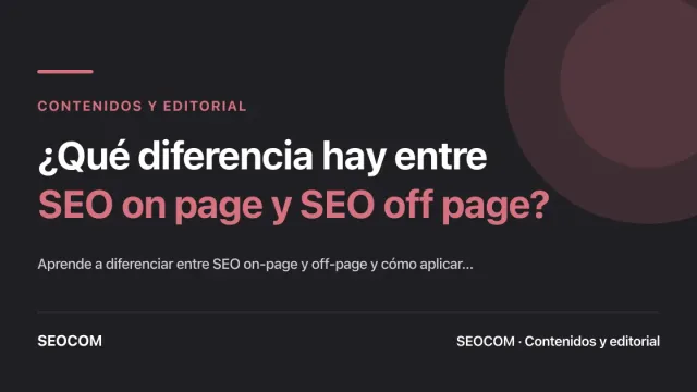 ¿Qué diferencia hay entre SEO on page y SEO off page?