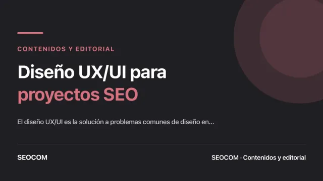 Diseño UX/UI para proyectos SEO
