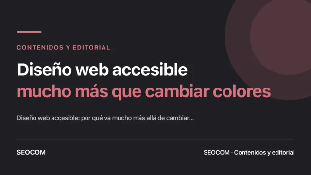 Diseño web accesible: mucho más que cambiar colores