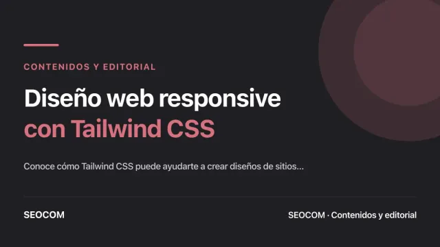 Diseño web responsive con Tailwind CSS