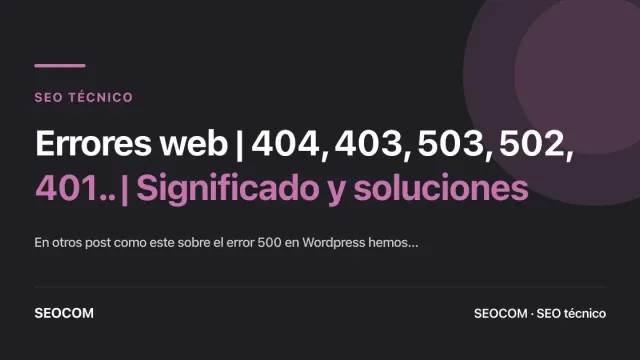 Errores web |  404, 403, 503, 502, 401.. |  Significado y soluciones
