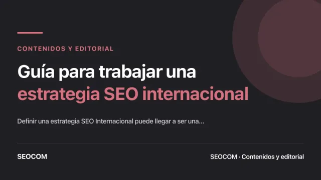 Guía para trabajar una estrategia SEO internacional