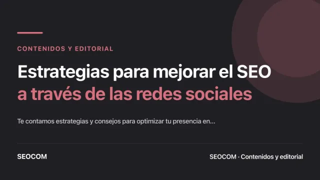 Estrategias para mejorar el SEO a través de las redes sociales