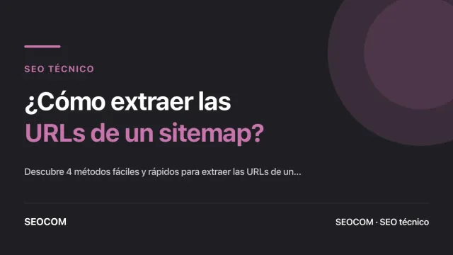 ¿Cómo extraer las URLs de un sitemap?