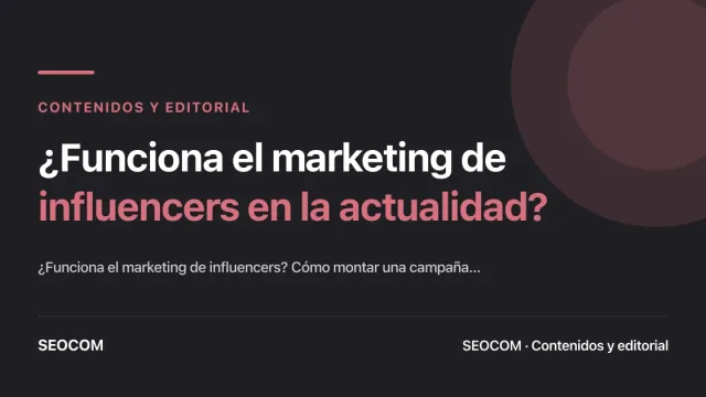 ¿Funciona el marketing de influencers en la actualidad?
