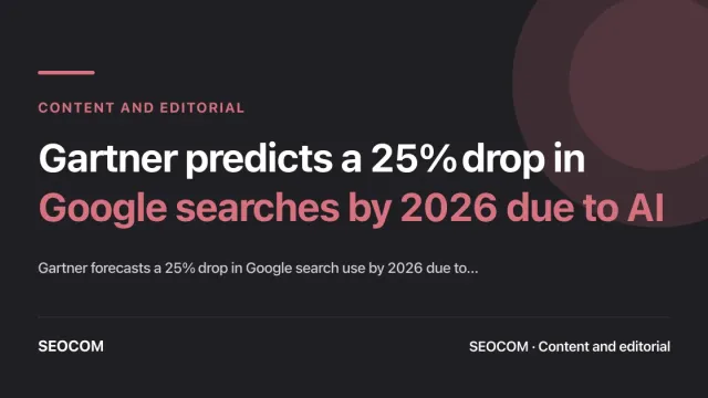Gartner predicts a 25% drop in Google searches by 2026 due to AI