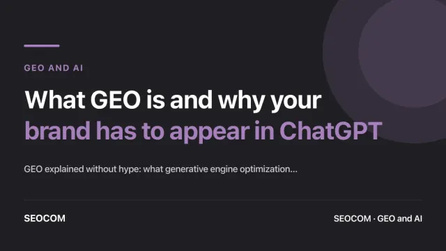 What GEO is and why your brand has to appear in ChatGPT