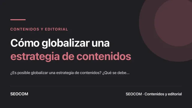 Cómo globalizar una estrategia de contenidos