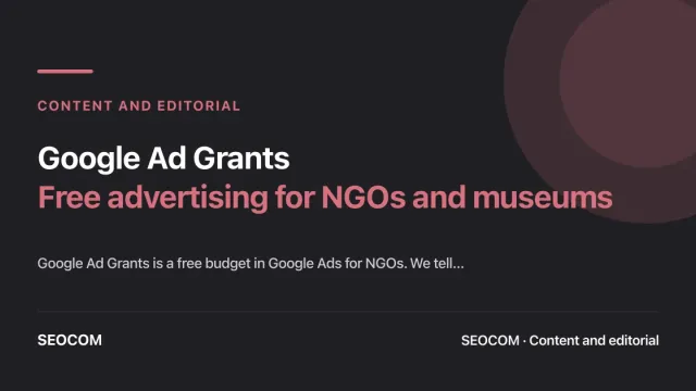 Google Ad Grants: Free advertising for NGOs and museums