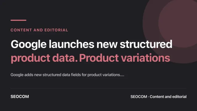 Google launches new structured product data. Product variations