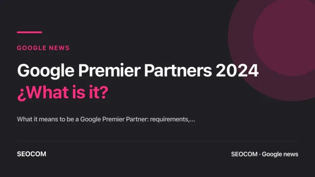 Google Premier Partners 2024: ¿What is it?