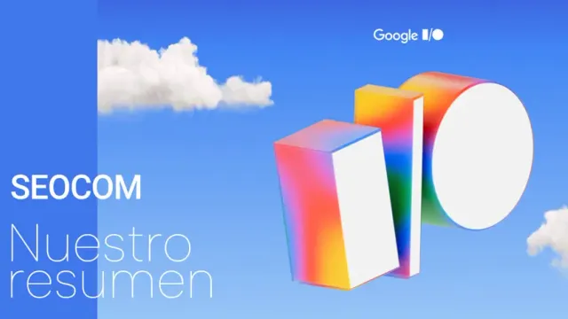 Google I/O 2026: lo que cambia para el SEO
