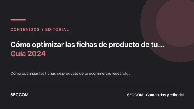 Cómo optimizar las fichas de producto de tu ecommerce