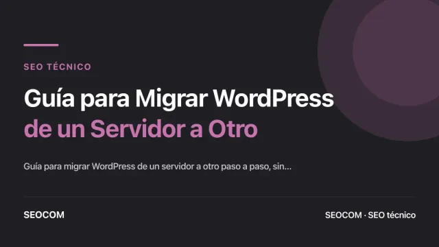 Guía para Migrar WordPress de un Servidor a Otro