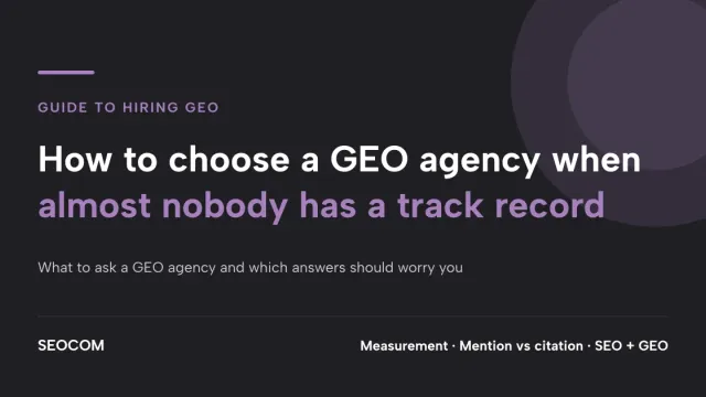How to choose a GEO agency when almost nobody has a track record