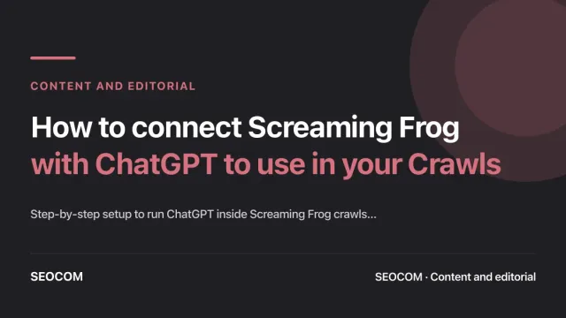 How to connect Screaming Frog with ChatGPT to use in your Crawls