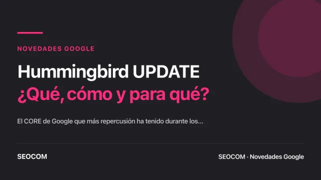 Hummingbird UPDATE: ¿Qué, cómo y para qué?