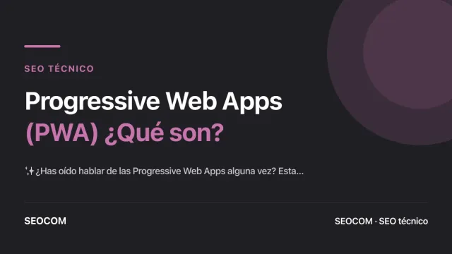 Progressive Web Apps (PWA) ¿Qué son?