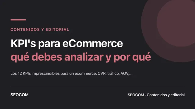 KPI's para eCommerce: qué debes analizar y por qué