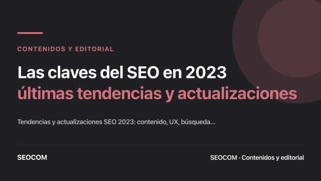 Las claves del SEO en 2023: últimas tendencias y actualizaciones