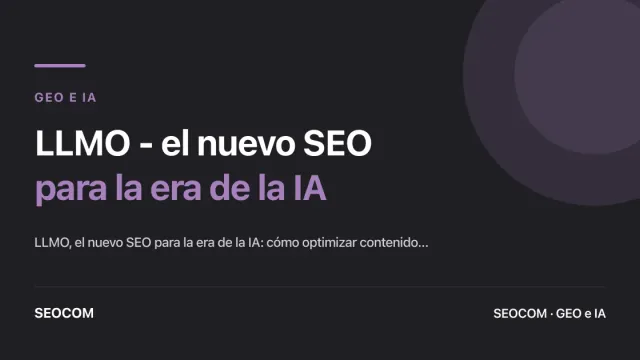 LLMO - el nuevo SEO para la era de la IA