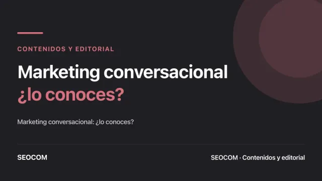 Marketing conversacional: ¿lo conoces?