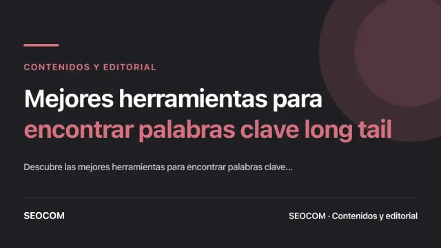 Mejores herramientas para encontrar palabras clave long tail