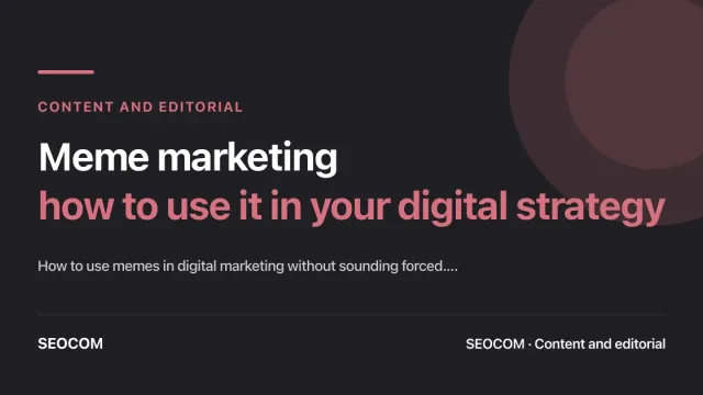 Meme marketing: how to use it in your digital strategy