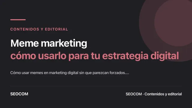 Meme marketing: cómo usarlo para tu estrategia digital