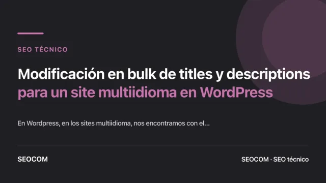 Modificación en bulk de titles y descriptions para un site multiidioma en WordPress