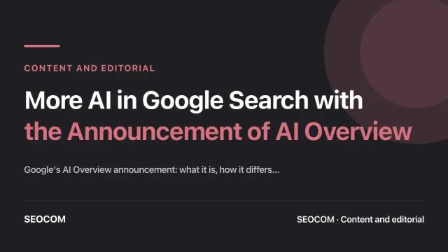 More AI in Google Search with the Announcement of AI Overview