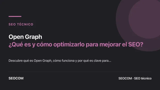 Open Graph: ¿Qué es y cómo optimizarlo para mejorar el SEO?
