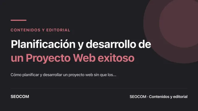 Planificación y desarrollo de un Proyecto Web exitoso