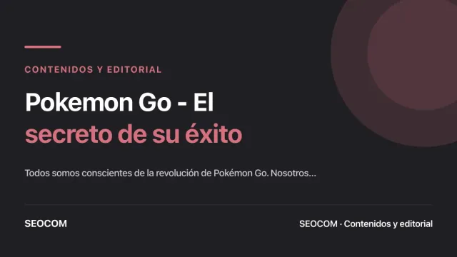 Pokemon Go - El secreto de su éxito