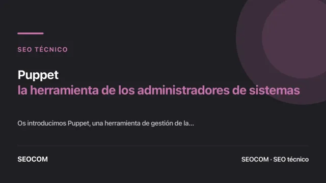 Puppet: la herramienta de los administradores de sistemas